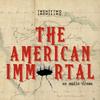 undefined The American Immortal: an audiodrama