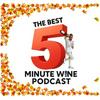 undefined The Best 5 Minute Wine Podcast