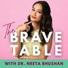 undefined The Brave Table with Dr. Neeta Bhushan