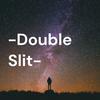 undefined The -Double Slit- Podcast​