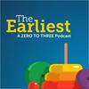 undefined The Earliest: A ZERO TO THREE Podcast
