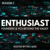 undefined The Enthusiast: Founders and VCs beyond the Valley