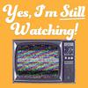 undefined Yes, I'm Still Watching! - A TV Podcast