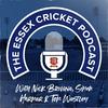 undefined The Essex Cricket Podcast