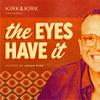undefined The Eyes Have It - Kirk & Kirk