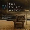 undefined The Fourth Watch: Spiritual Warfare, biblical prophecy and the great commission.