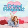 undefined The Friend Request