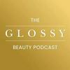 undefined The Glossy Beauty Podcast