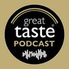 undefined Great Taste Podcast