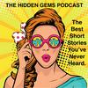 undefined The Hidden Gems Podcast (Classic Tales & Original Short Stories)