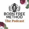 undefined Born Free Method: The Podcast