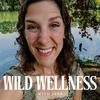 undefined Wild Wellness with Jess - Intuition, Nature, Creation, and Growth