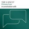 undefined The Lancet Primary Care in conversation with