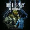 undefined The Library: Halo Lorecast - The Halo Video Game and Universe Lore Podcast