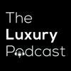 undefined The Luxury Podcast