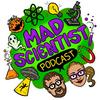 undefined The Mad Scientist Podcast