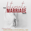 undefined The Intimate Marriage Podcast, with Intimacy Coach Alexandra Stockwell, MD