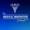 undefined The Medical Innovation Podcast