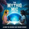 undefined The Mythic Mic Podcast
