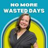 undefined The No More Wasted Days Podcast