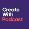 undefined The Create With Podcast