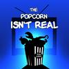 undefined The Popcorn Isn't Real: Fan Theory Podcast