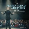 undefined The Presentation Whisperer Show
