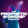 undefined The Prophetic Worship Podcast