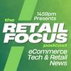 undefined The Retail Focus Podcast