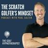 undefined The Scratch Golfer's Mindset Podcast
