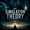 undefined The Simulation Theory Podcast: Simulated Reality, Consciousness, Artificial Intelligence, Quantum Physics, Virtual Worlds, and the Nature of Existence