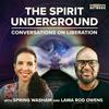 undefined The Spirit Underground with Spring Washam and Lama Rod Owens