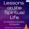 undefined Lessons on the Spiritual Life for Intuitives, Psychics, and Empaths