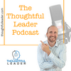 undefined The Thoughtful Leader Podcast with Ben Brearley