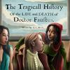 undefined The Tragical History of the Life and Death of Doctor Faustus