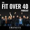undefined The Fit Over 40 Podcast by TRINITY