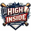 undefined High & Inside/ Jays Radio - Toronto Blue Jays News and Interviews