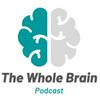 undefined The Whole Brain Podcast