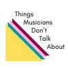 undefined Things Musicians Don't Talk About