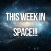 undefined This Week in Space!!!