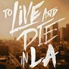 undefined To Live and Die in LA