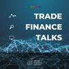 undefined Trade Finance Talks