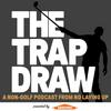 undefined TrapDraw Podcast – No Laying Up