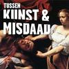 undefined Tussen Kunst en Misdaad