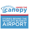 undefined Under The Canopy: Stories Behind The World's Busiest Airport