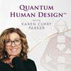 undefined Quantum Human Design with Karen Curry Parker
