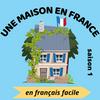 undefined Une maison en France - Podcast pour apprendre le français