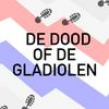 undefined Vierdaagsepodcast: de dood of de gladiolen