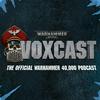 undefined VoxCast: The Official Warhammer 40,000 Podcast