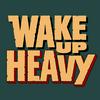 undefined Wake Up Heavy